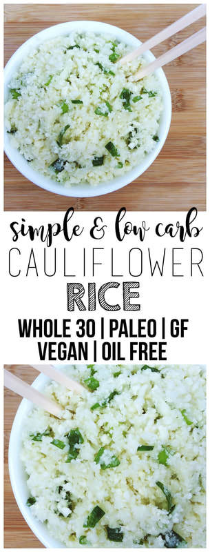 Simple Cauliflower Rice (Vegan, Gluten-Free, Low-Carb, Paleo, Whole 30, Oil-Free)