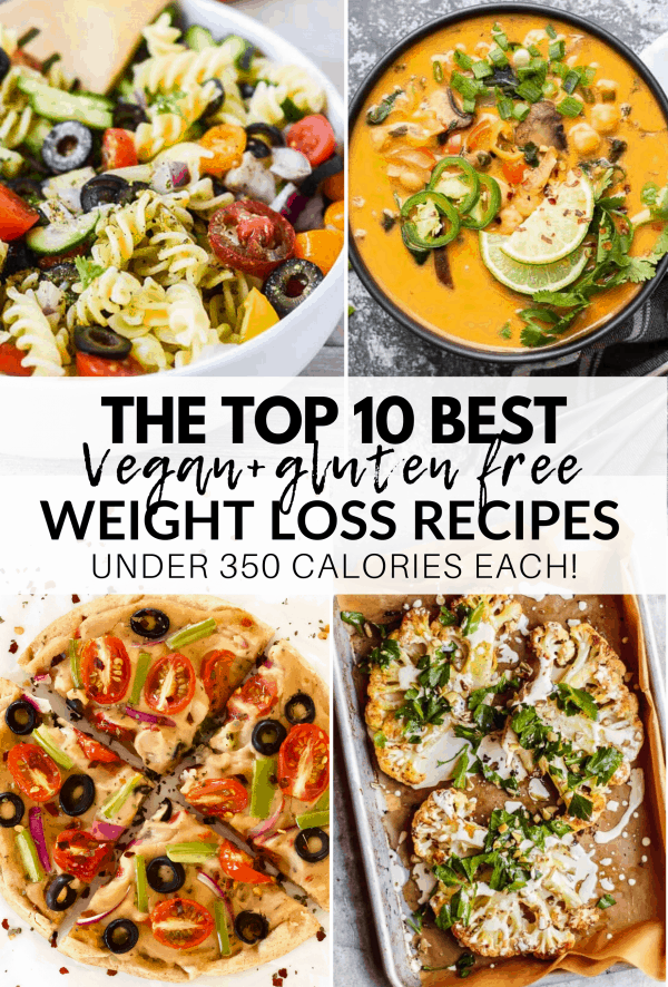 Top 10 Vegan Recipes For Weight Loss (GlutenFree & LowCalorie)